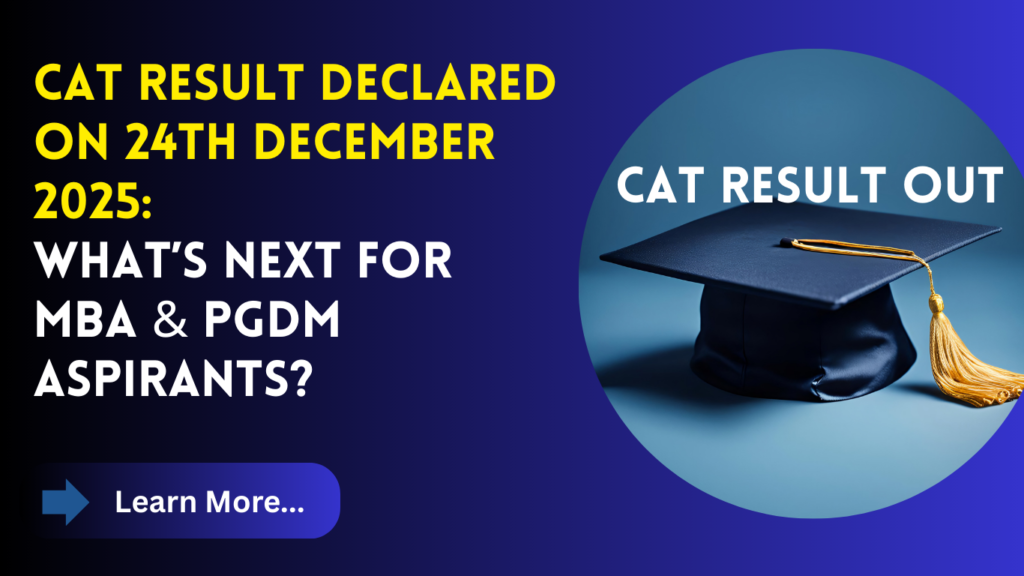 CAT Result Declared on 24th December 2025 What’s Next for MBA & PGDM Aspirants