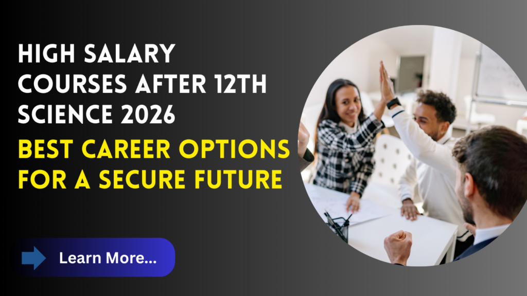 High Salary Courses After 12th Science- Best Career Options for a Secure Future